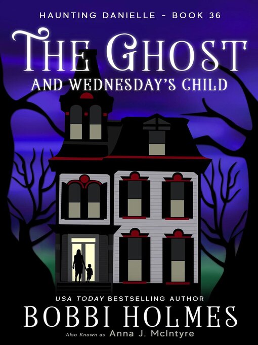 Title details for The Ghost and Wednesday's Child by Bobbi Holmes - Available